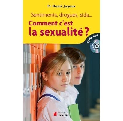 Comment c'est la sexualité ? Sentiments, drogues, sida... Réponses aux questions des 13-15 ans (1CD audio)