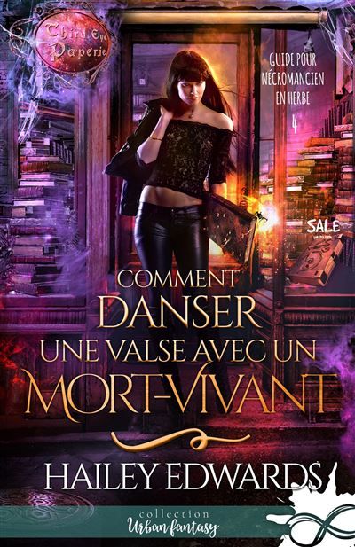 Comment danser une valse avec un mort-vivant Guide pour nécromancien en herbe, T4