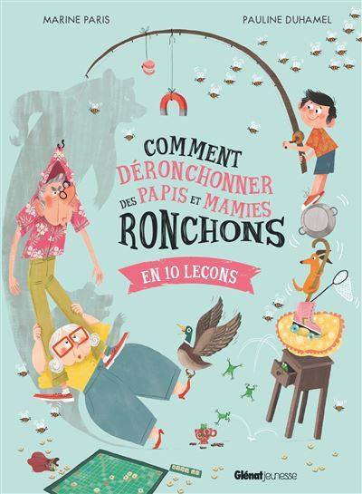 Comment déronchonner des papis et mamies ronchons En 10 leçons