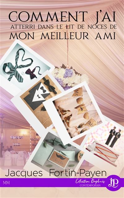Comment j'ai atterri dans le lit de noces de mon meilleur ami
