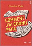 Comment j'ai connu papa