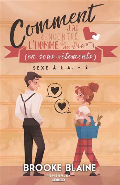 Comment j'ai rencontré l'homme de ma vie (en sous-vêtements) Sexe à L.A., T2