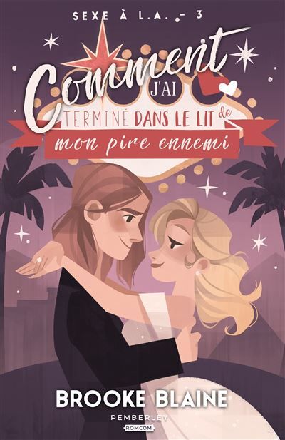 Comment j'ai terminé dans le lit de mon pire ennemi Sexe à L.A. , T3