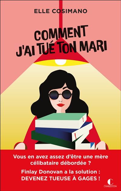 Comment j’ai tué ton mari Finlay Donovan est mortelle : tome 1 - Christine Barbaste