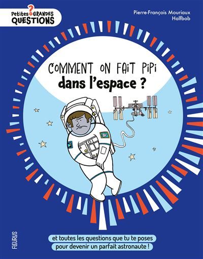 Comment on fait pipi dans l'espace ? Et toutes les questions que tu te poses pour devenir un parfait astronaute