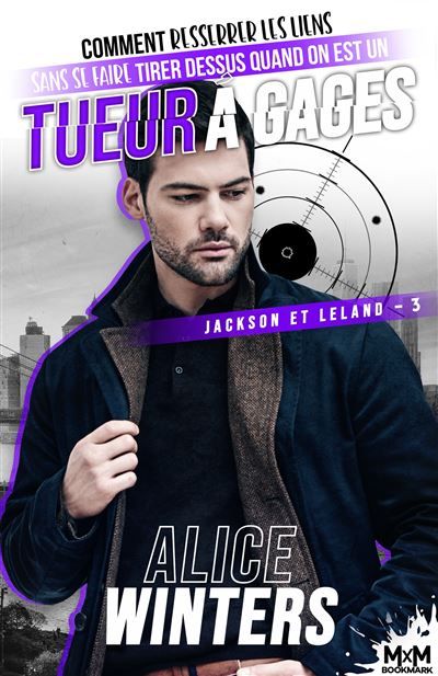 Comment resserrer les liens sans se faire tirer dessus quand on est un tueur à gages Jackson et Leland, T3