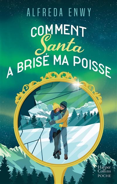Comment Santa a brisé ma poisse Une romance de Noël en édition collector avec dorures pour les fêtes de fin d'année