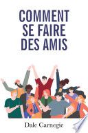 Comment se faire des amis