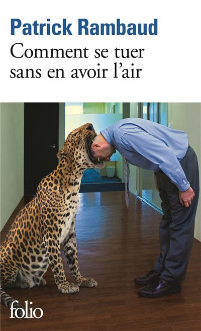 Comment se tuer sans en avoir l'air Manuel d'élégance à l'usage des mal partis avec des ruses, des méthodes et des principes expliqués par l'exemple