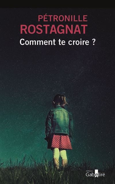 Comment te croire ? Édition en gros caractères