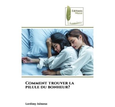 Comment trouver la pilule du bonheur?