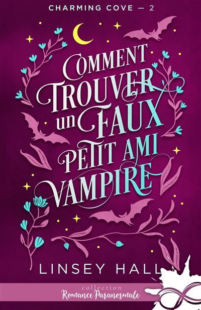 Comment trouver un faux petit ami vampire Charming cove, T2
