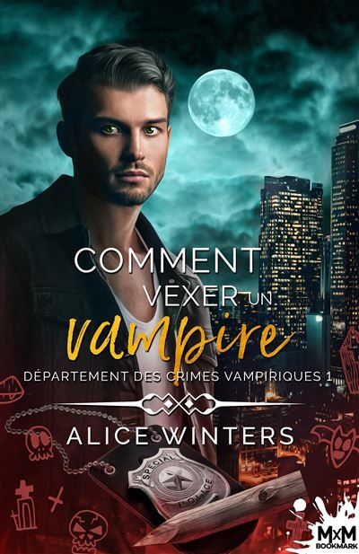 Comment vexer un vampire Département des crimes vampiriques, T1
