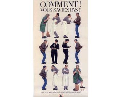 Comment ! Vous saviez pas ?