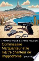 Commissaire Marquanteur et le maître chanteur de l'hippodrome : polar français