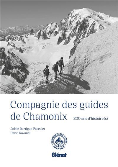 Compagnie des guides de Chamonix NE 200 ans d'histoire(s)