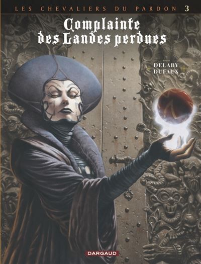 Complainte des landes perdues - Cycle 2 - Tome 3 - La Fée Sanctus Cycle 2 Tome 3 - Philippe Delaby