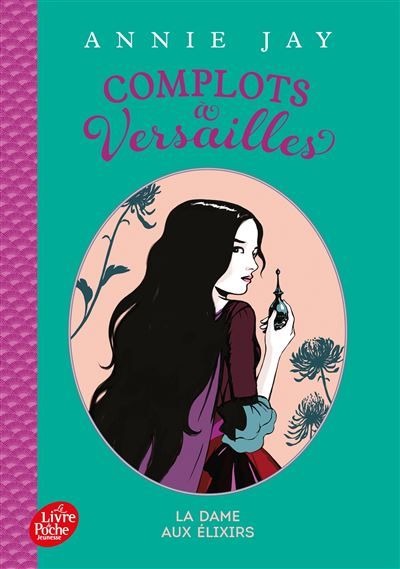 Complots à Versailles - Tome 2 La dame aux élixirs