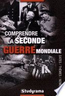 Comprendre la Seconde Guerre mondiale