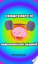 Comprendre le subconscient négatif /Understanding the Negative Subconscious Mind