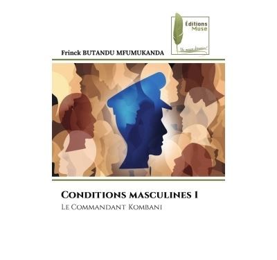 Conditions masculines 1 Le Commandant Kombani