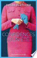 Confidences d'un été : par Susan Fletcher, l'auteure du best-seller "La Fille de l'Irlandais"