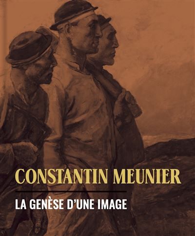 Constantin Meunier La genèse d'une image