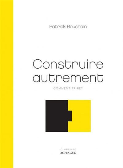 Construire autrement Comment faire ?