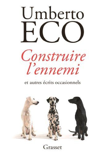 Couverture de Construire l'ennemi et autres écrits occasionnels par Umberto Eco