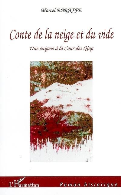 Conte de la neige et du vide Une énigme à la Cour des Qing