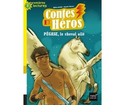 Contes et héros - Pégase le cheval ailé CP/CE1 6/7 ans