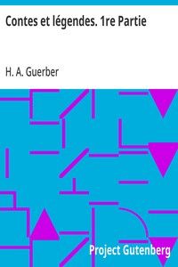Contes et légendes. 1re Partie