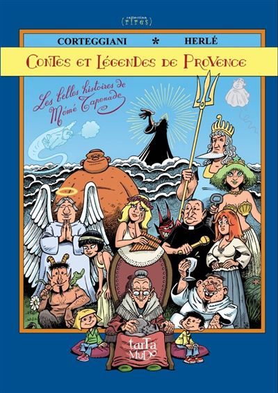 Contes et légendes de Provence Les belles histoires de Mémé Tapenade