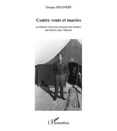 Contre vents et marées La mémoire d'un coeur amoureux des hommes, une histoire dans l'Histoire