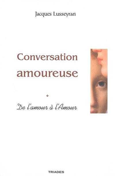 Conversation Amoureuse De l'amour à l'amour