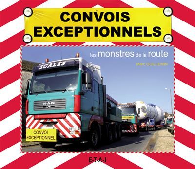 Convois exceptionnels - les monstres de la route Les monstres de la route