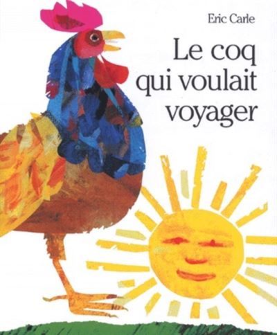 Coq qui voulait voyager (le)