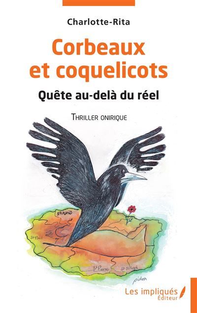 Corbeaux et coquelicots Quête au delà du réel - Thriller onirique