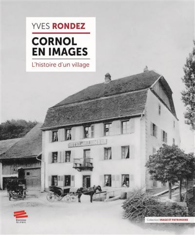 Cornol en images L'histoire d'un village