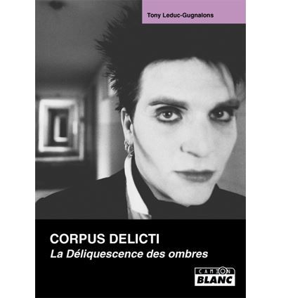 Corpus delicti - la déliquescence des ombres