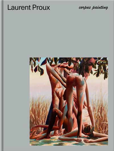 Corpus Painting Laurent Proux Edition bilingue français-anglais