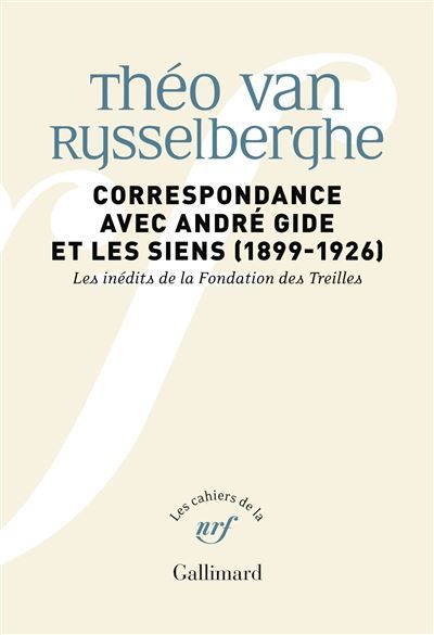 Correspondance avec André Gide et les siens 1899-1926