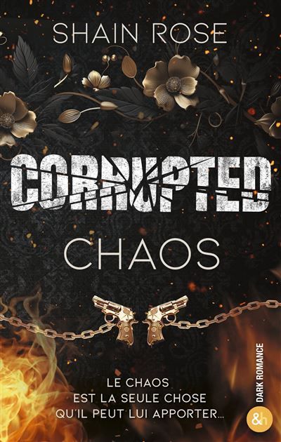Corrupted Chaos La conclusion de la série dark romance de Shain Rose !