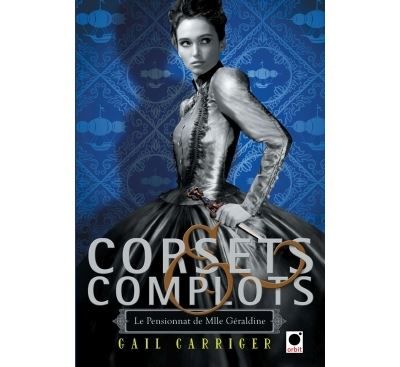 Corsets et complots (Le Pensionnat de Mlle Géraldine**)