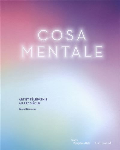 Cosa Mentale Art et télépathie au XXᵉ siècle