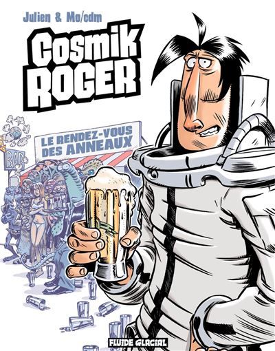 Cosmik Roger - Tome 04 - Le rendez-vous des anneaux Tome 4 - Julien Solé