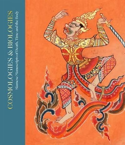 Cosmologies and biologies Siamese Manuscripts of Death, Time and the Body