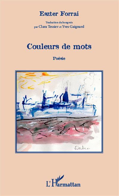 Couleurs de mots Poésie - Edition bilingue hongrois/francais