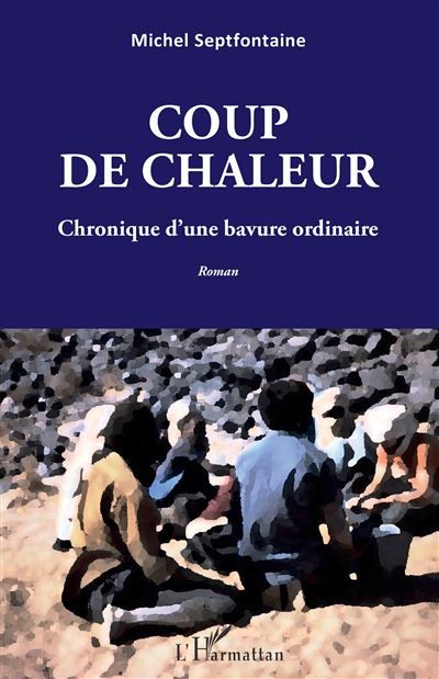 Coup de chaleur Chronique d’une bavure ordinaire