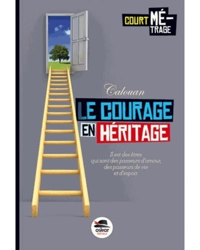 Courage en heritage (le)